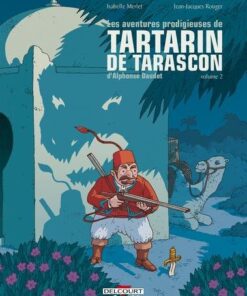 Les Aventures prodigieuses de Tartarin de Tarascon, d'Alphonse Daudet T02