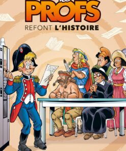 Les Profs : Refont l'histoire - tome 03