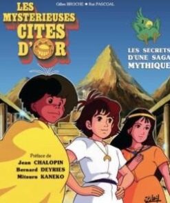 Mystérieuses cités d'or - Les secrets d'une saga (les)