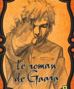 Naruto - Le roman de Gaara