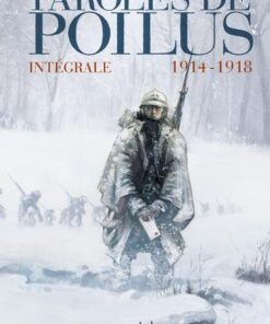 Paroles de poilus intégrale -