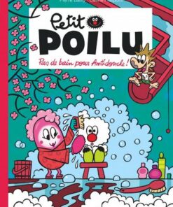 Petit Poilu - tome 25 - Pas de bain pour Antidouche !