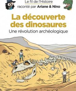 Le fil de l'Histoire raconté par Ariane & Nino -    - La découverte des dinosaures