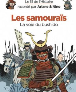 Le fil de l'Histoire raconté par Ariane & Nino -    - Les samouraïs