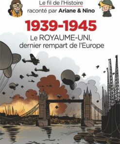 Le fil de l'Histoire raconté par Ariane & Nino -    - 1939-1945 - Le Royaume-Uni dernier rempart de l'Europe