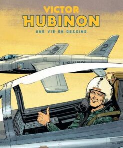 Une vie en dessins - tome 2 - Victor Hubinon