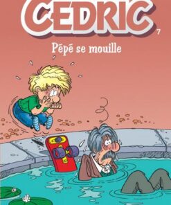 Cédric - tome 7  - Pépé se mouille