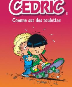 Cédric - tome 8  - Comme sur des roulettes