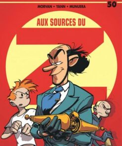 Spirou et Fantasio - tome 50 - Aux sources du Z