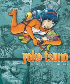 Yoko Tsuno - L'intégrale - tome 6 - Robots d'ici et d'ailleurs