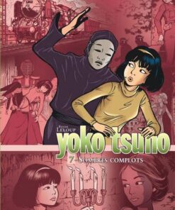 Yoko Tsuno - L'intégrale - tome 7  - Sombres complots