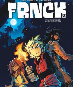 FRNCK - tome 2  - Le baptême du feu