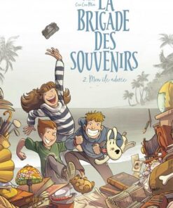 La brigade des souvenirs - tome 2  - Mon île adorée