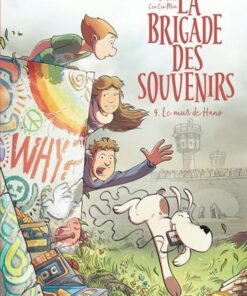 La brigade des souvenirs - tome 4  - Le mur de Hans