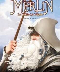 Merlin la quête de l épée T04 - Mureas