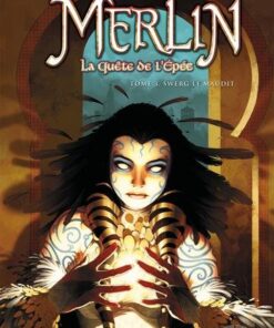 Merlin la quête de l épée T03 - Swerg le maudit