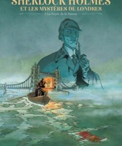 Sherlock holmes et les mysteres de londres T01 - La Noyée de la Tamise