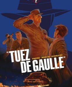 Tuez de Gaulle ! T02