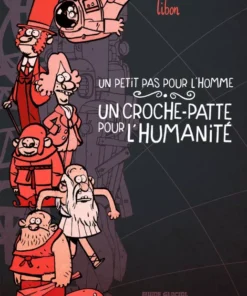 Un petit pas pour l'homme, un croche-patte pour l'humanité - tome 01