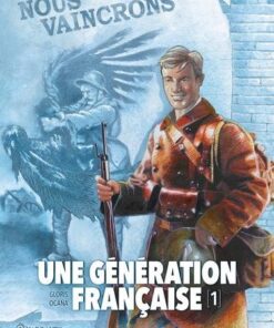 Une génération française T01 - Nous vaincrons !