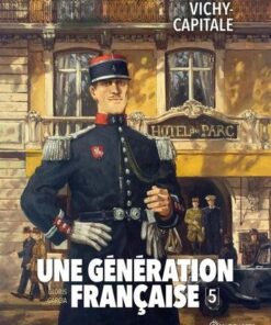 Une génération française T05 - Vichy-capitale