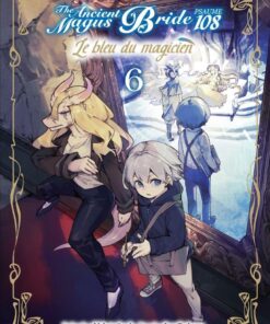 Vol.6 The Ancient Magus Bride - Le bleu du magicien