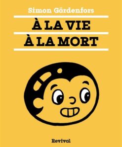 A la vie à la mort