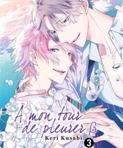 A mon tour de pleurer B - Tome 3