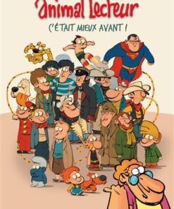 Animal lecteur - Tome 5 - C'était mieux avant