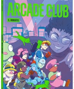 Arcade club - tome 3 - roberto