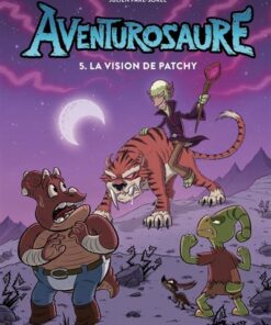 Aventurosaure - Tome 5 - Aventurosaure, tome 5   La vision de Patchy