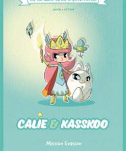 Calie et Kasskoo La BD dont tu es le petit héros