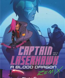 Captain Laserhawk A Blood Dragon Remix