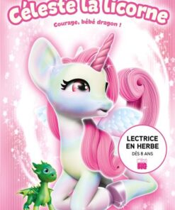 Céleste la licorne - Courage, bébé dragon