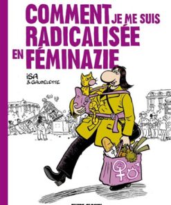 Comment je me suis radicalisée en féminazie