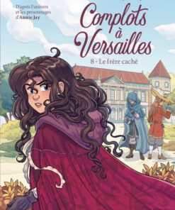 Complots à Versailles - Tome 8 Le frère caché