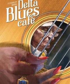 Delta Blues Café - histoire complète