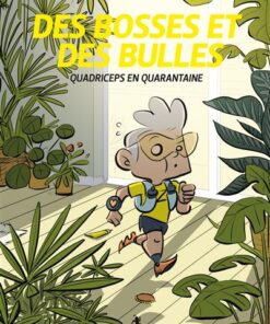 Des bosses et des bulles : Quadriceps en quarantaine