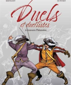 Duels et duellistes à travers l histoire