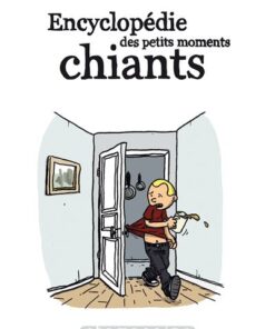 Encyclopédie des petits moments chiants