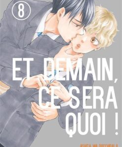 Et demain ce sera quoi ! - Tome 8