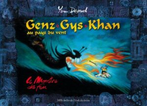 Genz Gys Khan au pays du vent - Le Monstre du feu