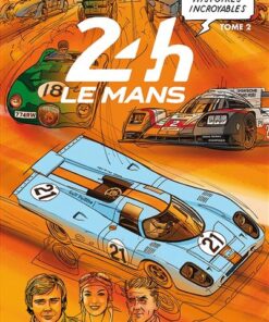 Histoires incroyables des 24h du Mans Tome 2