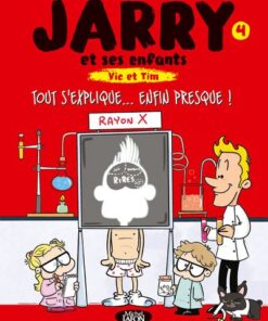 Jarry et ses enfants - Tome 4 Tout s'explique... Enfin presque !