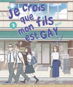 Je crois que mon fils est gay - Tome 3