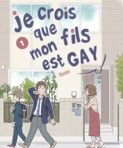 Je crois que mon fils est gay - tome 1