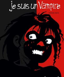 Je suis un Vampire - Intégrale Première partie