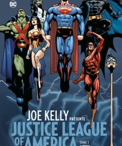 Joe KELLY présente JUSTICE LEAGUE  - Tome 1