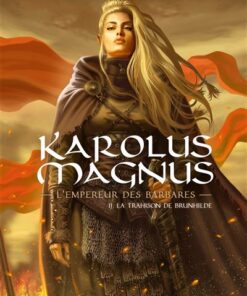 Karolus Magnus - L'Empereur des Barbares T02