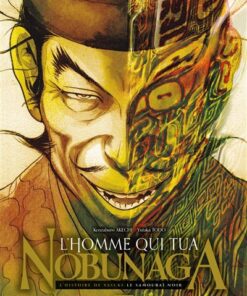 L'Homme qui tua Nobunaga T03